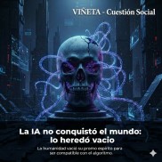 Las IAs no conquistaron el mundo. Lo heredaron casi-vacío...